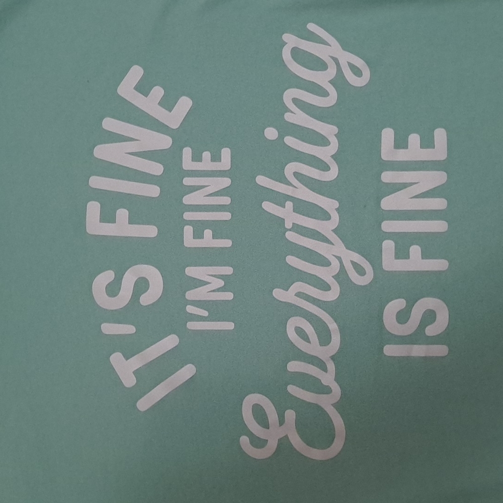 It's fine, I'm fine, Everything Is Fine, TShirt